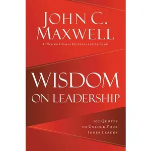 USED Book - Wisdom on Leadership: 102 Quotes to Unlock Your Potential to Lead by Maxwell, John C. (Hardcover) - english