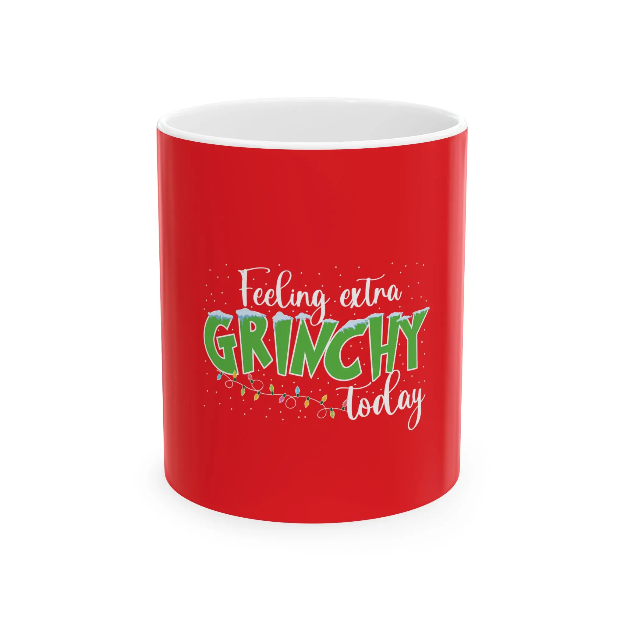 Feeling Extra Grinchy Ceramic Mug, (11oz, 15oz) Feeling Extra Grinchy Ceramic Mug, (11oz, 15oz)