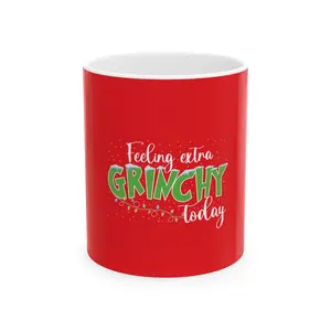 Feeling Extra Grinchy Ceramic Mug, (11oz, 15oz)