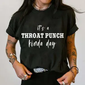 IT'S A THROAT PUNCH KINDA DAY Print Women's tshirt ,hoodie, sweatshirt, Aesthetic tatoo merch summer outfits, style, streetwear, Nun top, vintage y2k graphic tees, Mother day