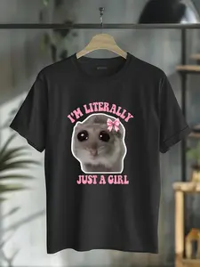 100% Cotton I'm Literally Just a Girl Trauriger Hamster Sad Hamster Meme T-Shirt