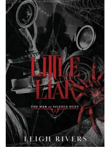 Little Liar: A Dark Romance Obsession Novel (The Web of Silence Duet Series) - Foster Sister Theme, Powerful Enemies