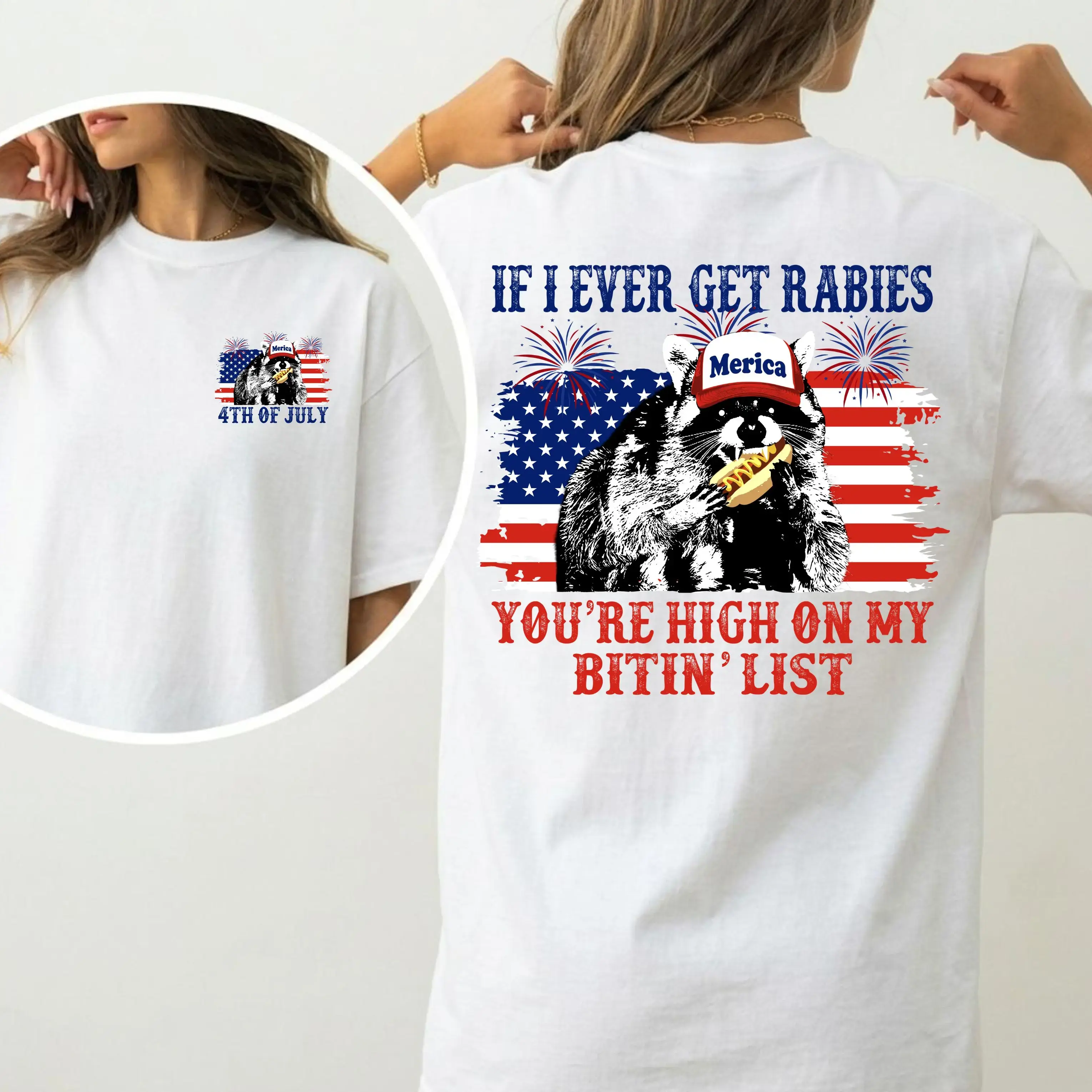 If I Ever Get Rabies 4th of July Shirt, You're High On My Bitin' List Tee, Funny Patriotic Graphic T-Shirt, Independence Day Gift Streetwear