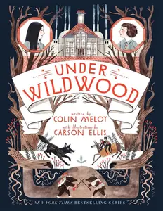 Under Wildwood (Wildwood Chronicles: Volume Number 2) by Colin Meloy||Carson Ellis [Paperback Book]