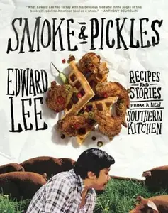 USED-Smoke & Pickles: Recipes and Stories from a New Southern Kitchen by Lee, Edward (Hardcover)