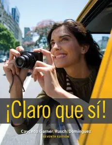 USED-Claro que si!: An Integrated Skills Approach by Lucia Caycedo Garner (Hardcover)