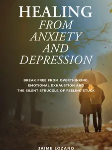 HEALING FROM ANXIETY AND DEPRESSION