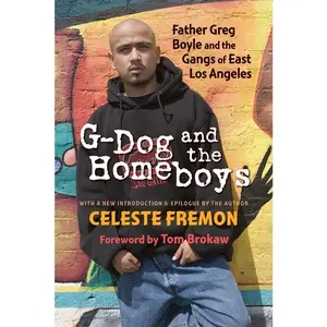 USED-G-Dog and the Homeboys: Father Greg Boyle and the Gangs of East Los Angeles by Fremon, Celeste (Paperback)
