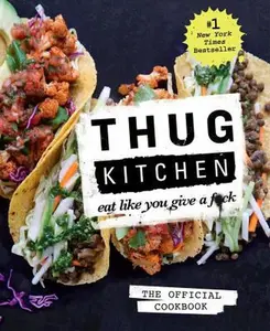 USED Book - Thug Kitchen: The Official Cookbook: Eat Like You Give a F*ck by Thug Kitchen (Hardcover) - english