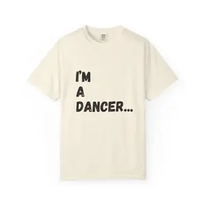 I'm A Dancer T-Shirt — 'Of Course My Parents Don't Have Any Money' Humor Tee