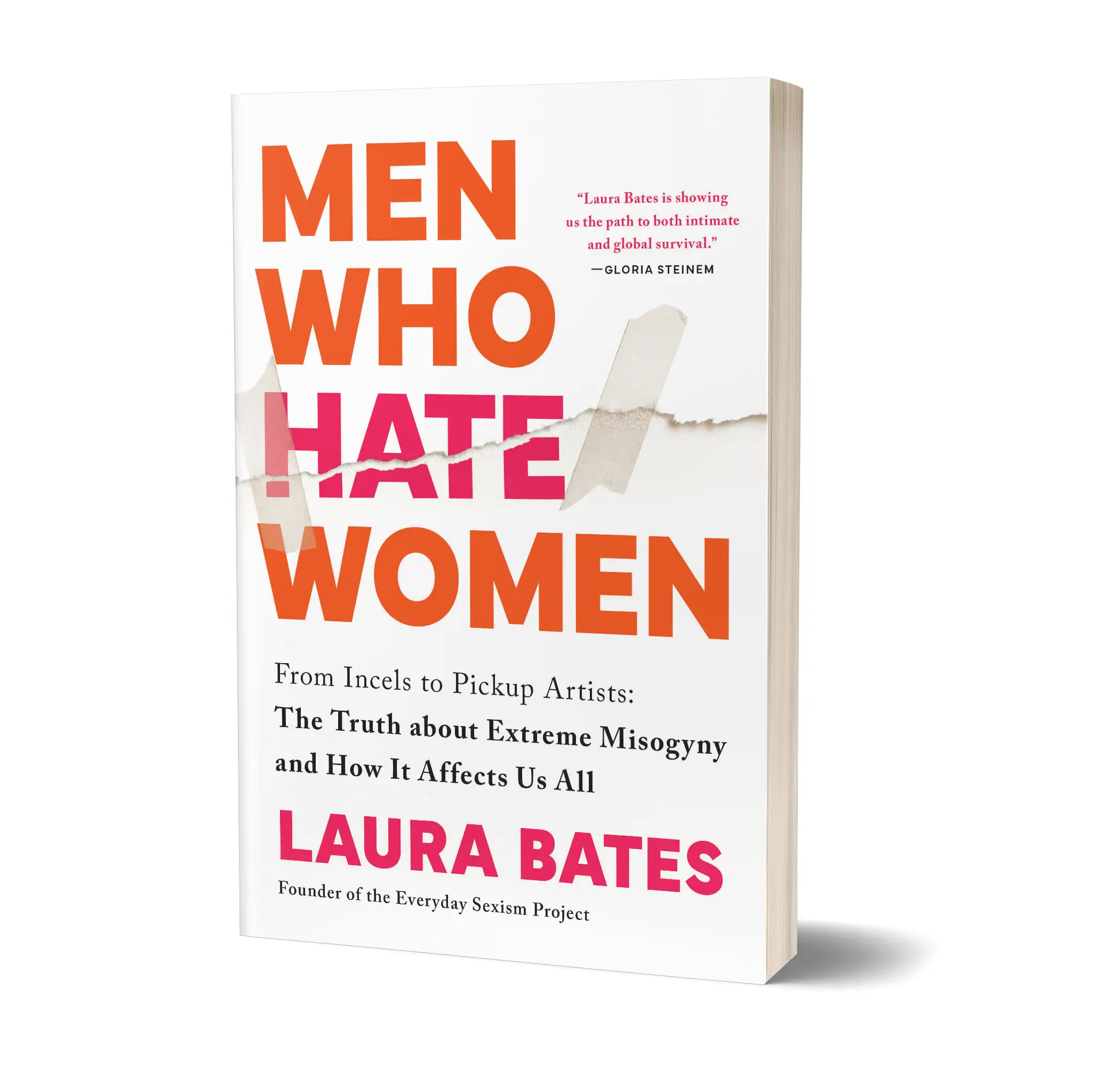 Men Who Hate Women: From Incels to Pickup Artists: The Truth about Extreme Misogyny and How it Affects Us All by Laura Bates