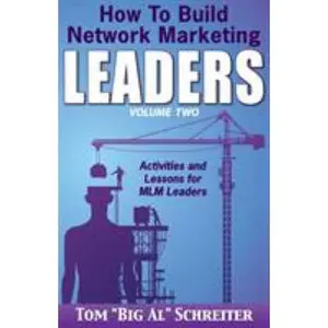 USED-How To Build Network Marketing Leaders Volume Two: Activities and Lessons for MLM Leaders by Schreiter, Tom Big Al (Paperback)