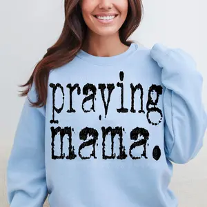 Praying Mama DTF Transfers - THIS IS NOT A SHIRT