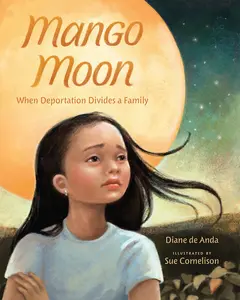 USED-Mango Moon: When Deportation Divides a Family by de Anda, Diane (Paperback)