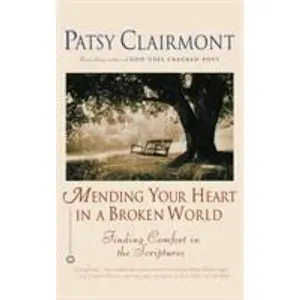 USED-Mending Your Heart in a Broken World: Finding Comfort in the Scriptures by Clairmont, Patsy (Paperback)