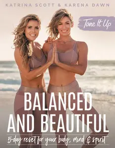 USED-Tone It Up: Balanced and Beautiful: 5-Day Reset for Your Body, Mind, and Spirit by Scott, Katrina (Hardcover)