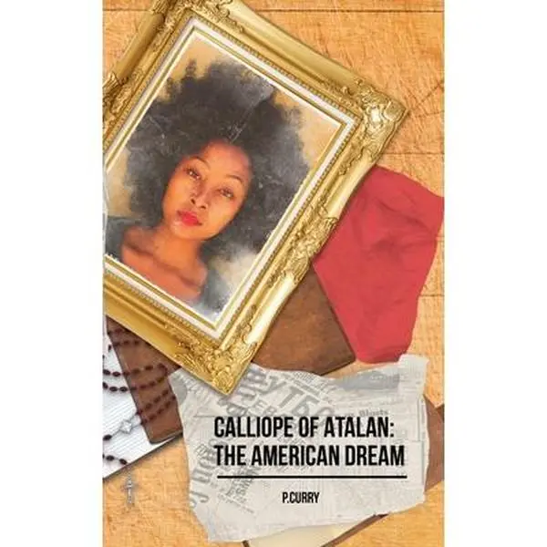 USED-Calliope Of Atalan: The American Dream by Curry, P. (Paperback)