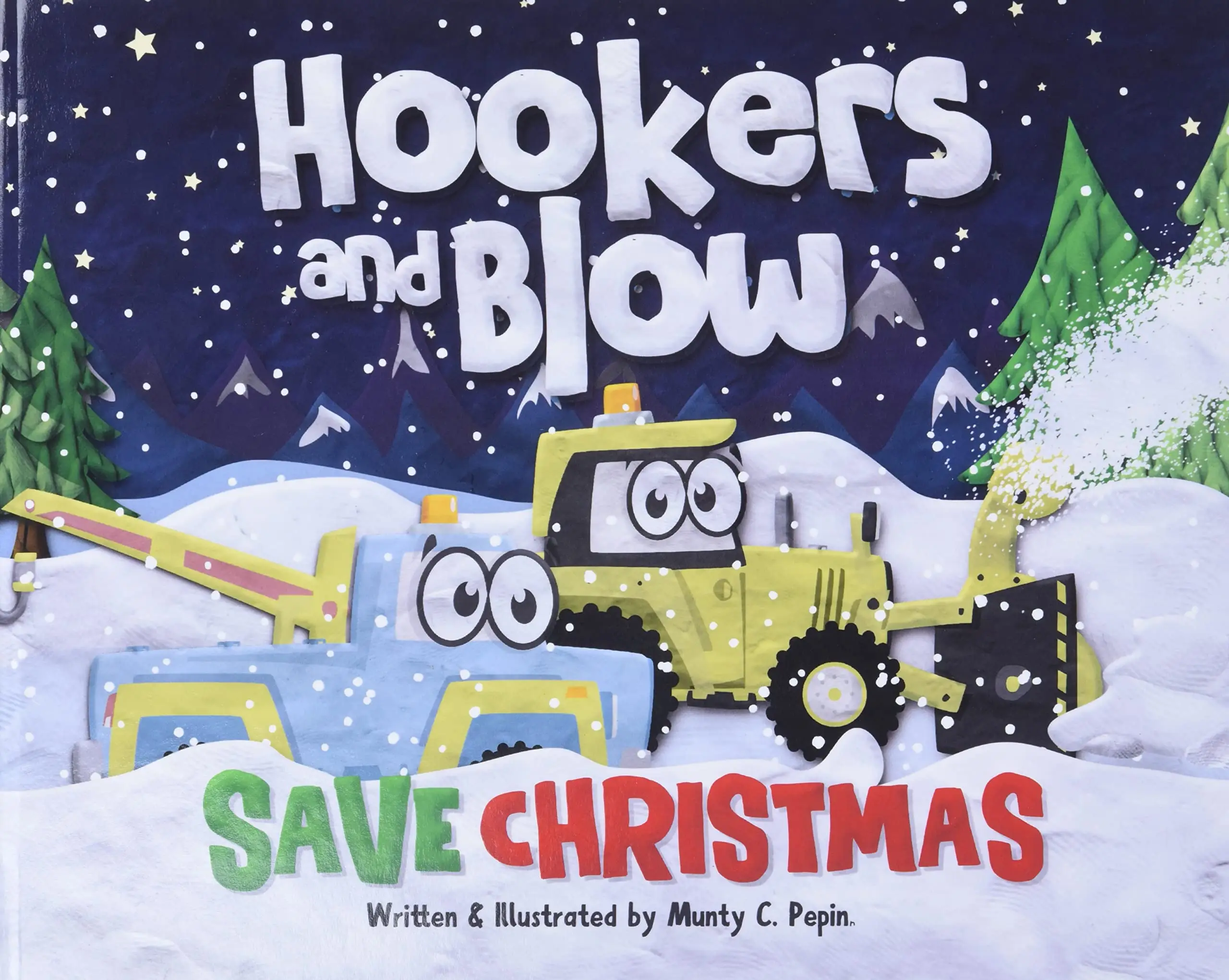 Hookers and Blow Save Christmas -- Munty C. Pepin - Hardcover