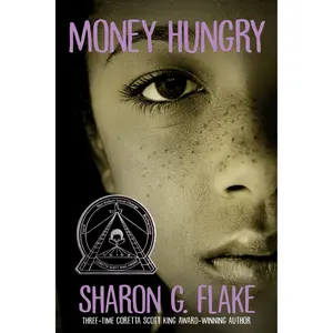 Money Hungry (Coretta Scott King Author Honor Title) by Sharon Flake [Paperback Book]