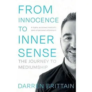 USED-From Innocence to Inner Sense: The Journey to Mediumship by Brittain, Darren (Paperback)
