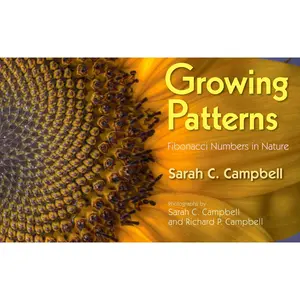 USED-Growing Patterns: Fibonacci Numbers in Nature by Campbell, Sarah C. (Hardcover)