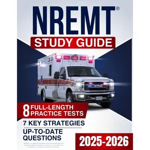 NREMT Exam Success: 7 Key Strategies, Study Guide with Essential Knowledge, Up-to-Date Full Length Practice Tests to Achieve EMT Certification with Confidence