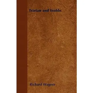 USED Book - Tristan and Isolde by Wagner, Richard (Paperback) - english