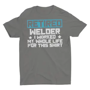 Funny Retirement Gift For Welder Shirt Welding Shirt