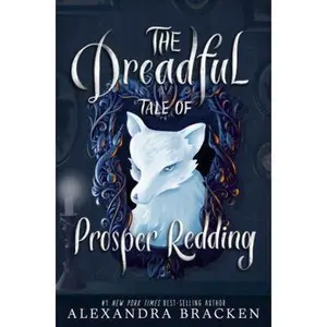USED-The Dreadful Tale of Prosper Redding (a Prosper Redding Book, Book 1) by Bracken, Alexandra (Hardcover)