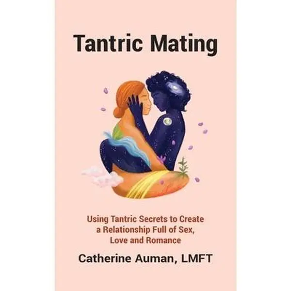 USED Book - Tantric Mating: Using Tantric Secrets to Create a Relationship Full of Sex, Love and Romance by Auman, Catherine (Paperback) - english