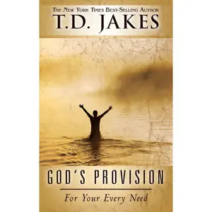 USED-God's Provision for Your Every Need by Jakes, T. D. (Paperback)