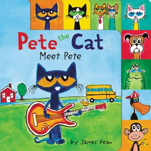 Pete the Cat: Meet Pete: A Tabbed Board Book for Kids (Pete the Cat) by James Dean||James Dean||Kimberly Dean [Board book]