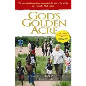 USED-God's Golden Acre: The Inspirational Story Of One Woman's Fight For Some Of The World's Most Vulnerable Aids Orphans by Dale Le Vack (Paperback)