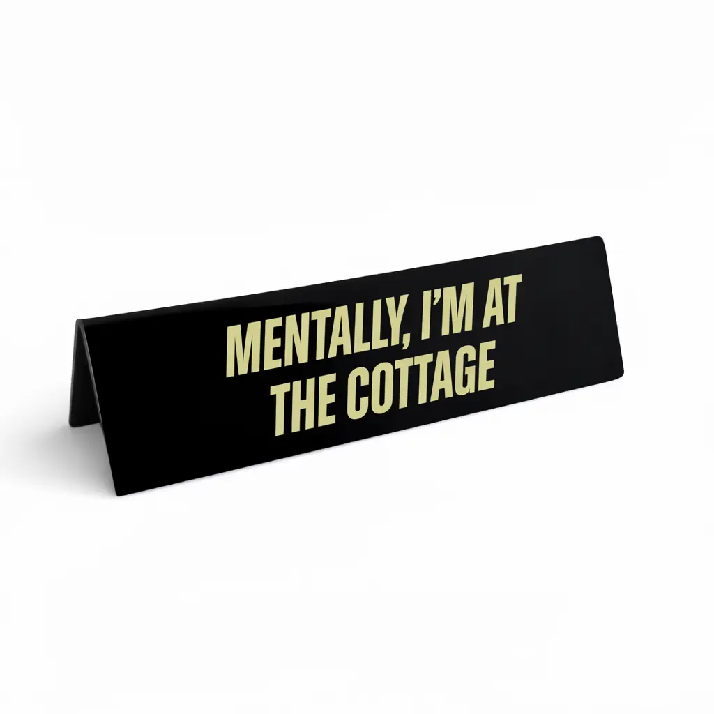 Mentally I’m at the Cottage Desk Sign – Funny Office Decor for Work & Home