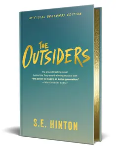 The Outsiders: Official Broadway Edition -- S. E. Hinton - Hardcover