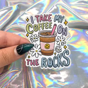 I Take My Coffee On The Rocks Iron On Patch