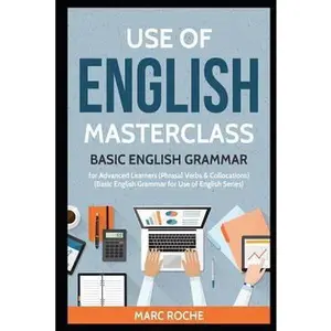USED-Use of English Masterclass: Basic English Grammar for Advanced Learners (Phrasal Verbs & Collocations): Basic English Grammar for Use of English Serie by Roche, Marc (Paperback)