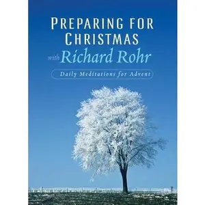 USED-Preparing for Christmas: Daily Reflections for Advent by Richard Rohr O.F.M. (Paperback)