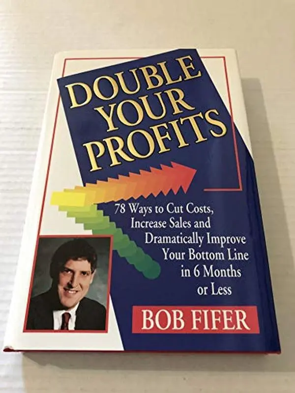 USED Book - Double your profits: 78 ways to cut costs, increase sales, and dramatically improve your bottom line in 6 months or less by Bob Fifer (Hardcover) - english