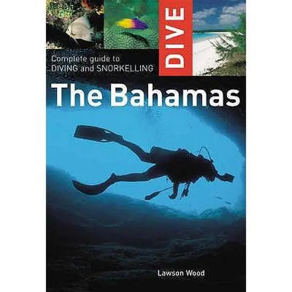 USED-Complete Guide to Diving and Snorkelling the Bahamas (Dive) by Lawson Wood (Paperback)