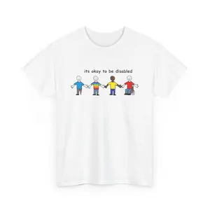 Unisex Graphic T-Shirt - It’s Okay To Be Disabled