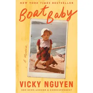 Boat Baby: A Memoir -- Vicky Nguyen - Hardcover