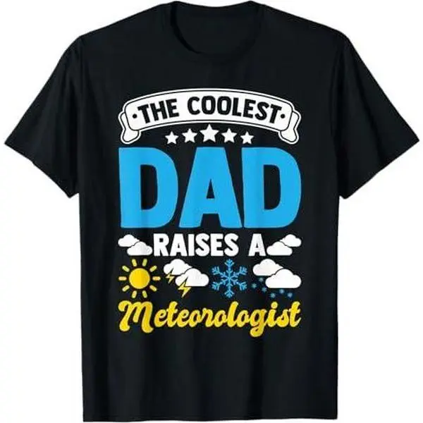 Mens The Coolest Dad Raises A Meteorologist Funny Storm Chasing T-Shirt