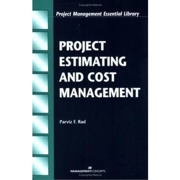 Used Soft Cover Book - Project Estimating and Cost Management (Project Management Essential Library) by Parvis F. Rad - English, with Structure, Discipline-Independent Approach, Best Practices for Progress Monitoring, Improved Estimates