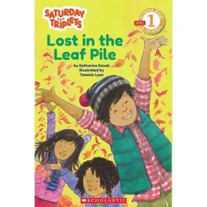 USED-Scholastic Reader Level 1: The Saturday Triplets #1: Lost in the Leaf Pile by Katharine Kenah (Paperback)