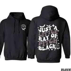 Just A Little Ray Of Pitch Black Hoodie – Spooky Halloween Inspired Graphic – For Sarcastic Humor Lovers and Halloween Vibe Fans – Cozy Viral Hoodie USA