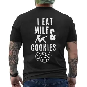 I Eat Milf & Cookies T-shirt, Basic Cotton Crewneck.