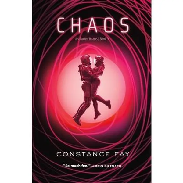 Chaos: Uncharted Hearts, Book 3 -- Constance Fay, Paperback