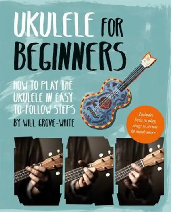 USED Book - Ukulele for Beginners: How to Play Ukulele in Easy-To-Follow Steps by Grove-White, Will (Paperback) - english