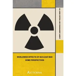 USED-Worldwide Effects of Nuclear War: Some Perspectives by U. S. Arms Control U.S. Arms Control and Disarmament Agency (Paperback)